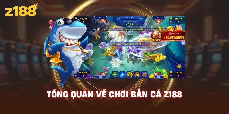 Tổng quan về chơi bắn cá Z188