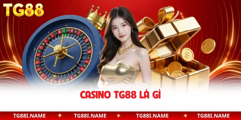 Casino TG88 là gì