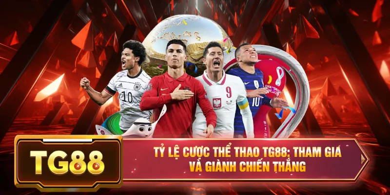 Tỷ lệ cược thể thao tg88 nhà cái uy tín cá cược 