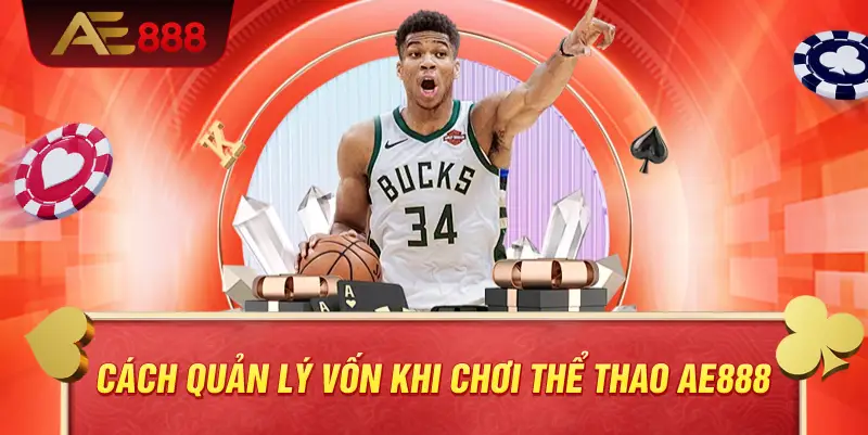 Cách quản lý vốn khi chơi thể thao AE888