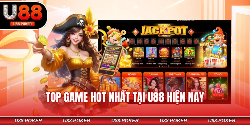 Top Game Hot Nhất Tại U88 Hiện Nay